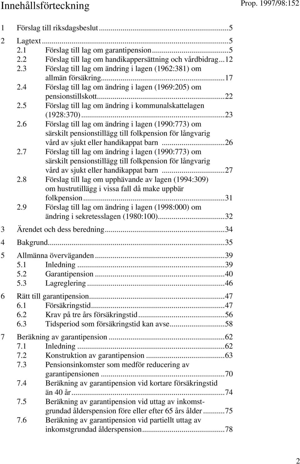 5 Förslag till lag om ändring i kommunalskattelagen (1928:370)...23 2.