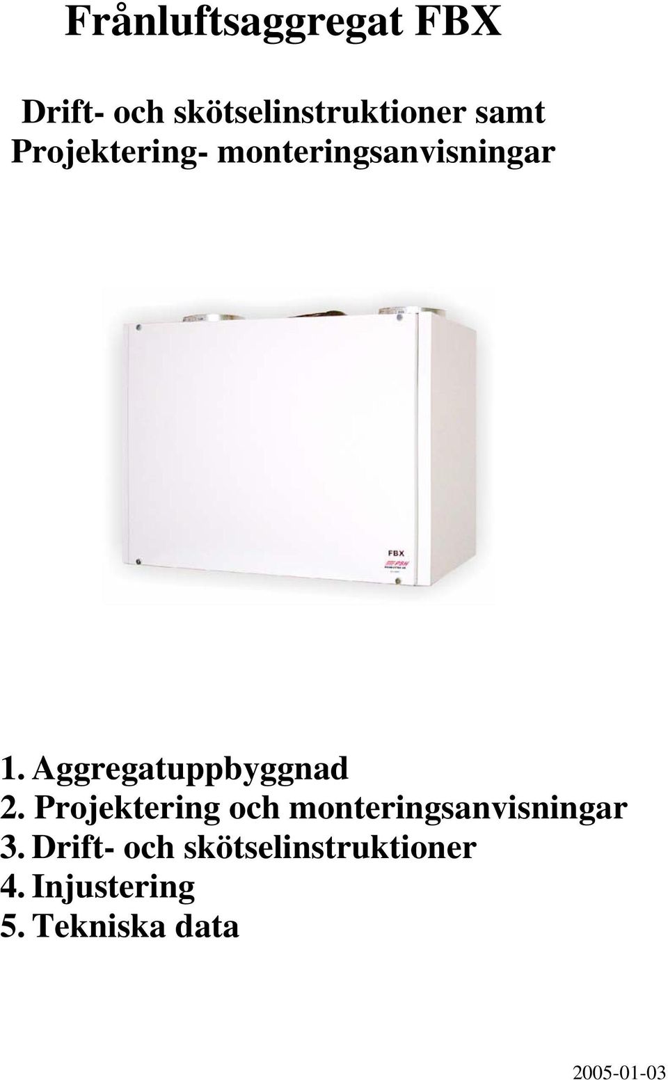 Projektering och monteringsanvisningar 3.