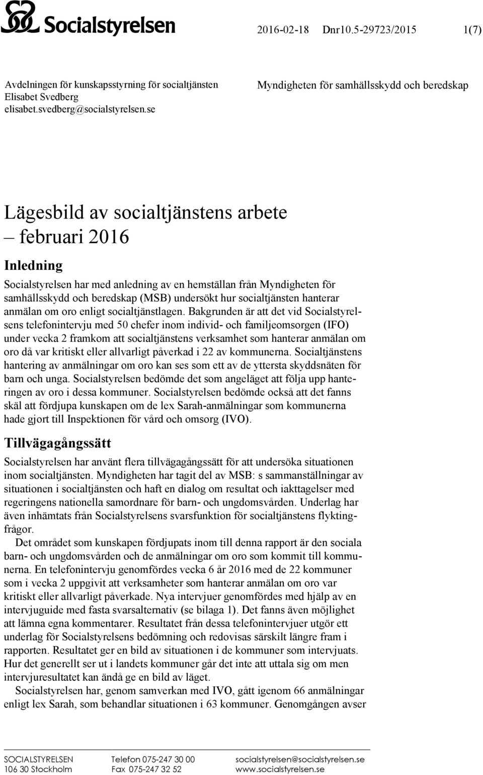 beredskap (MSB) undersökt hur socialtjänsten hanterar anmälan om oro enligt socialtjänstlagen.
