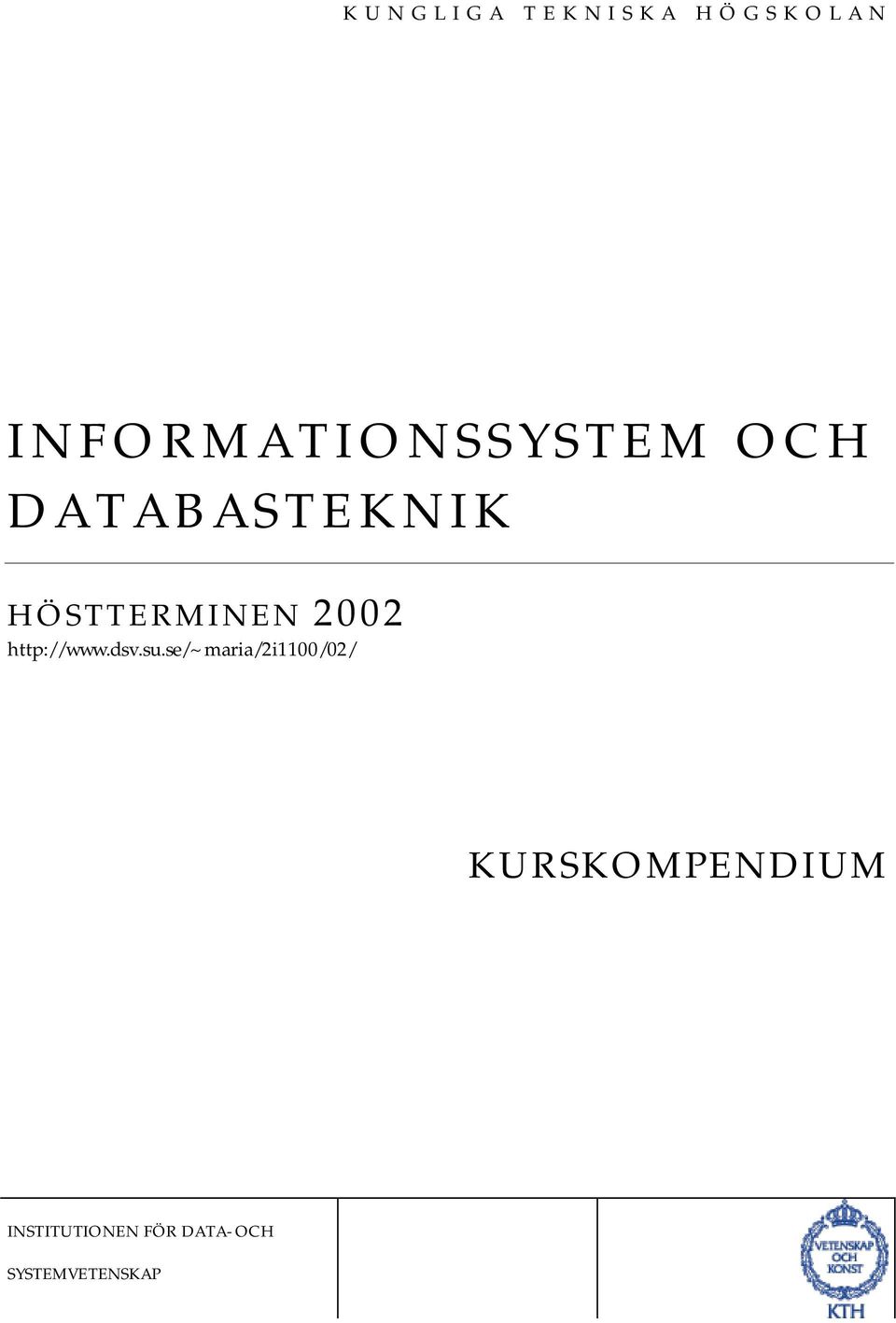 HÖSTTERMINEN 2002 http://www.dsv.su.