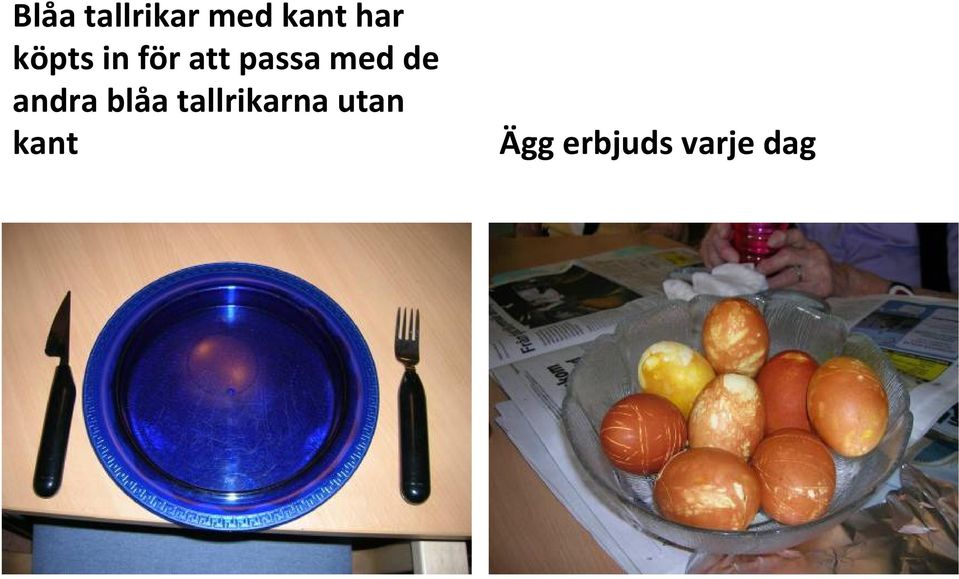 de andra blåa tallrikarna