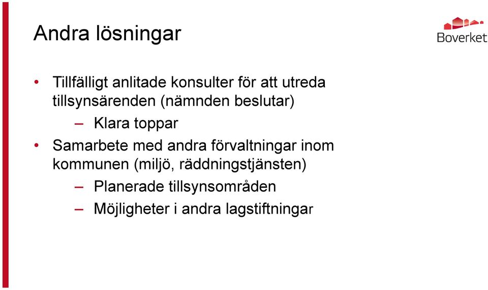 andra förvaltningar inom kommunen (miljö, räddningstjänsten)