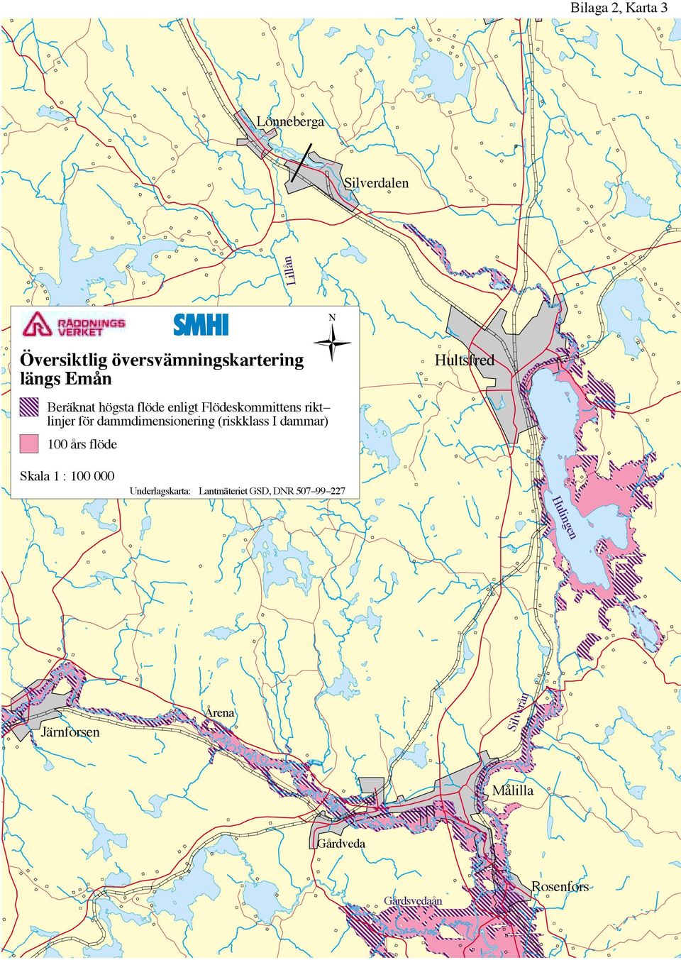 dammar) 100 års flöde Skala 1 : 100 000 Underlagskarta: Lantmäteriet GSD, DNR