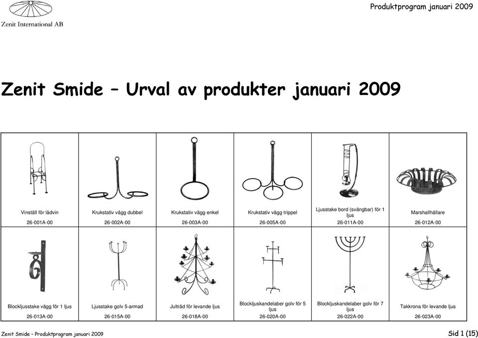 vägg för 1 ljus Ljusstake golv 5-armad Julträd för levande ljus 26-013A-00 Blockljuskandelaber golv för 5 ljus Blockljuskandelaber golv