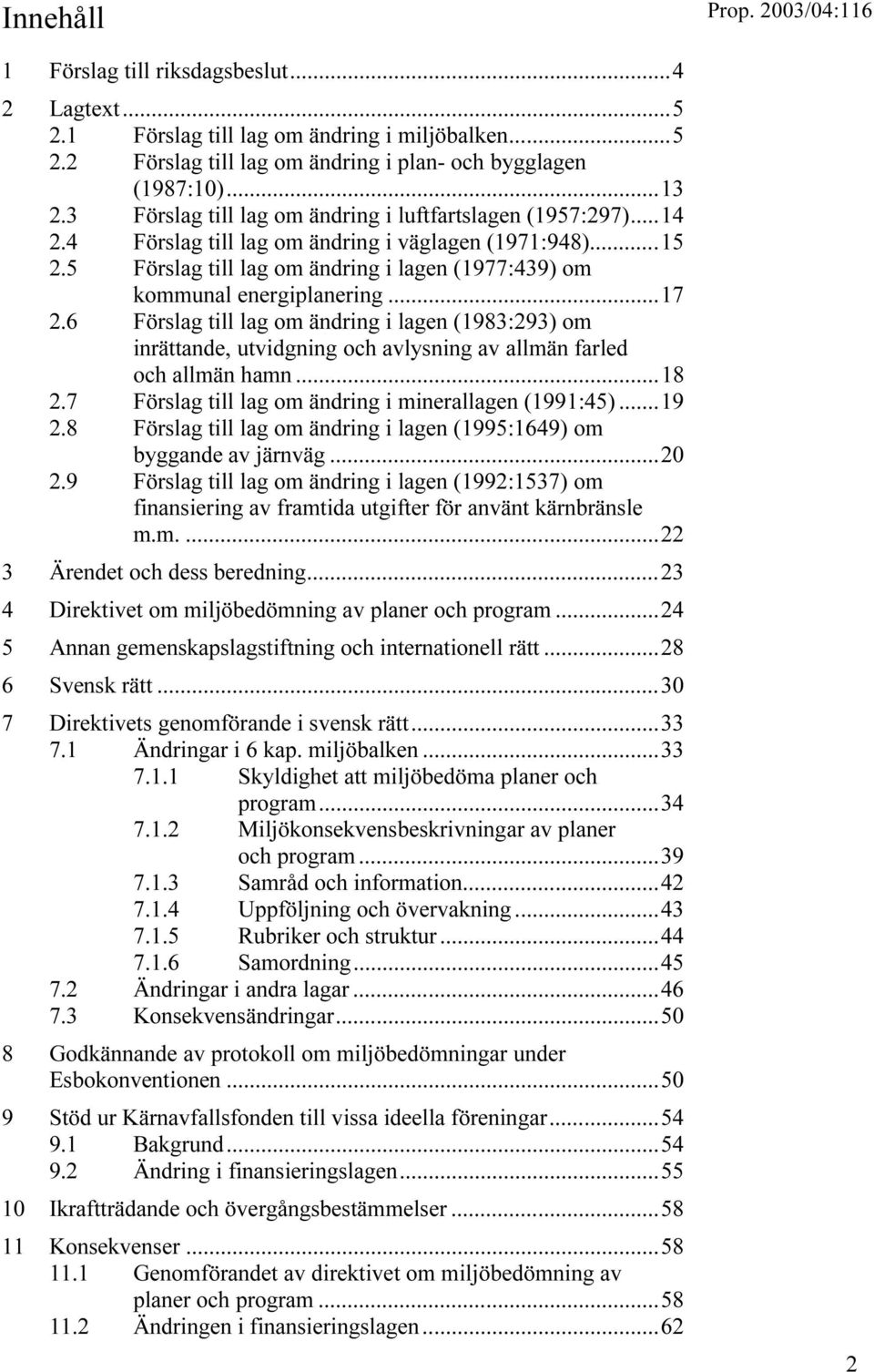 5 Förslag till lag om ändring i lagen (1977:439) om kommunal energiplanering...17 2.