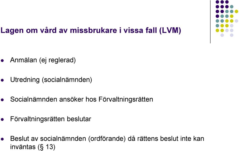 Förvaltningsrätten Förvaltningsrätten beslutar Beslut av