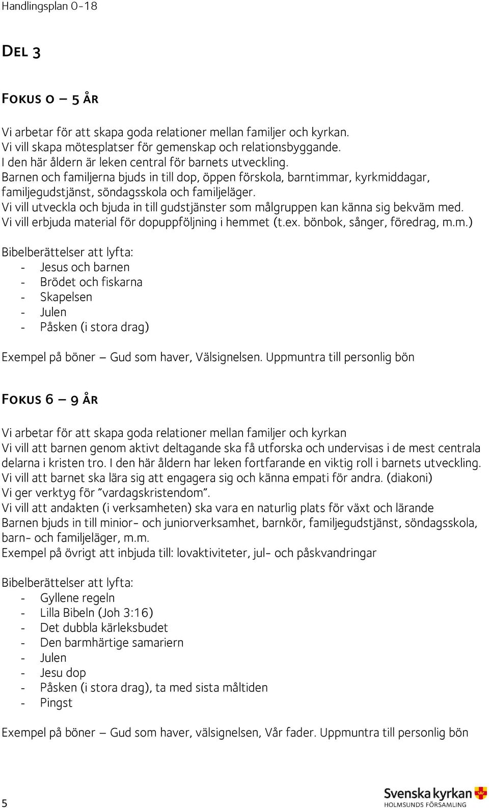 Vi vill utveckla och bjuda in till gudstjänster som 