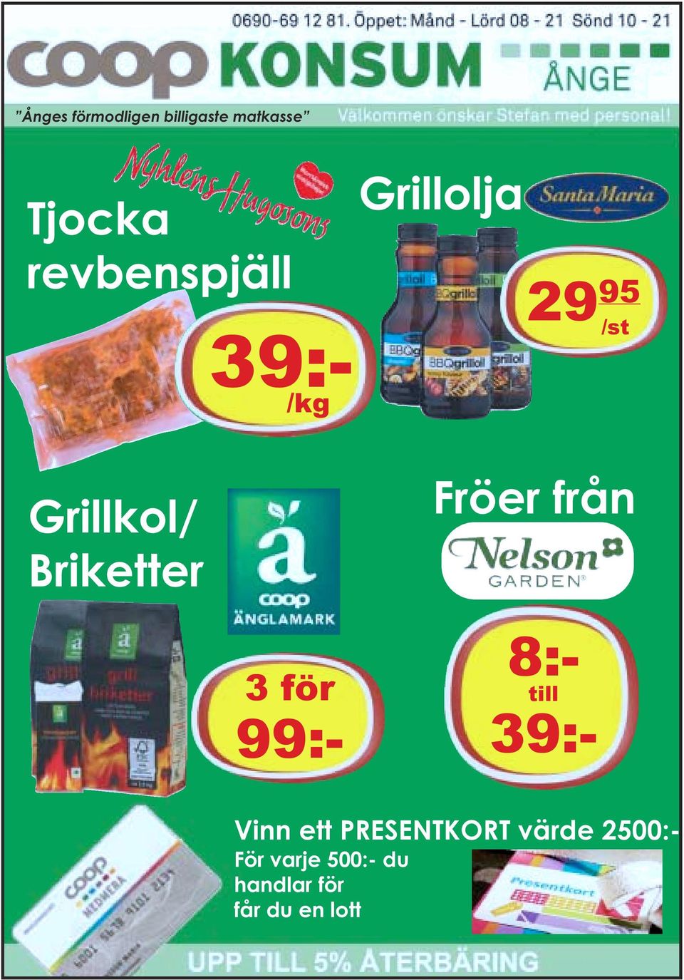 Grillkol/ Briketter Fröer från 8:- till 39:- Vinn ett