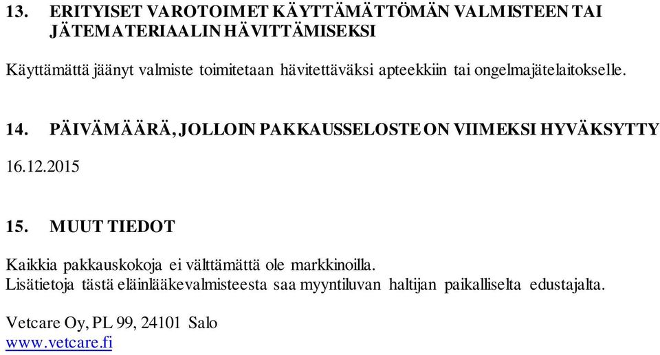PÄIVÄMÄÄRÄ, JOLLOIN PAKKAUSSELOSTE ON VIIMEKSI HYVÄKSYTTY 16.12.2015 15.