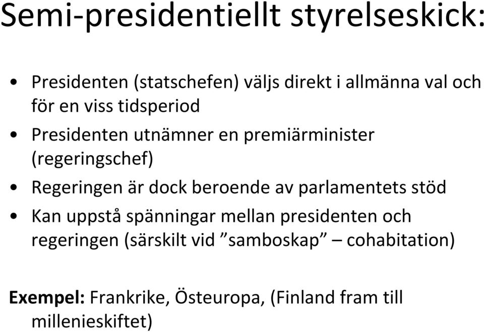 dock beroende av parlamentets stöd Kanuppstå spänningar mellanpresidenten och regeringen