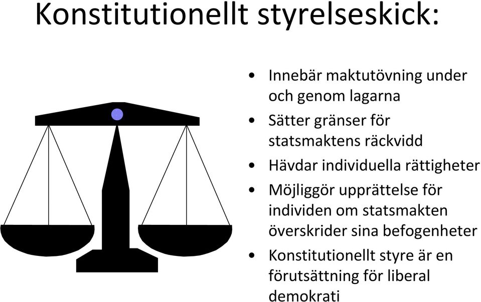 rättigheter Möjliggör upprättelse för individen om statsmakten