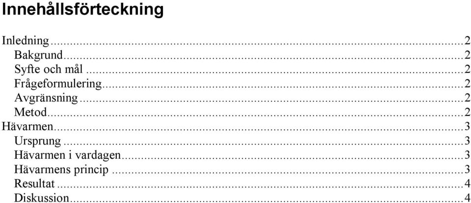 ..2 Metod...2 Hävarmen...3 Ursprung.
