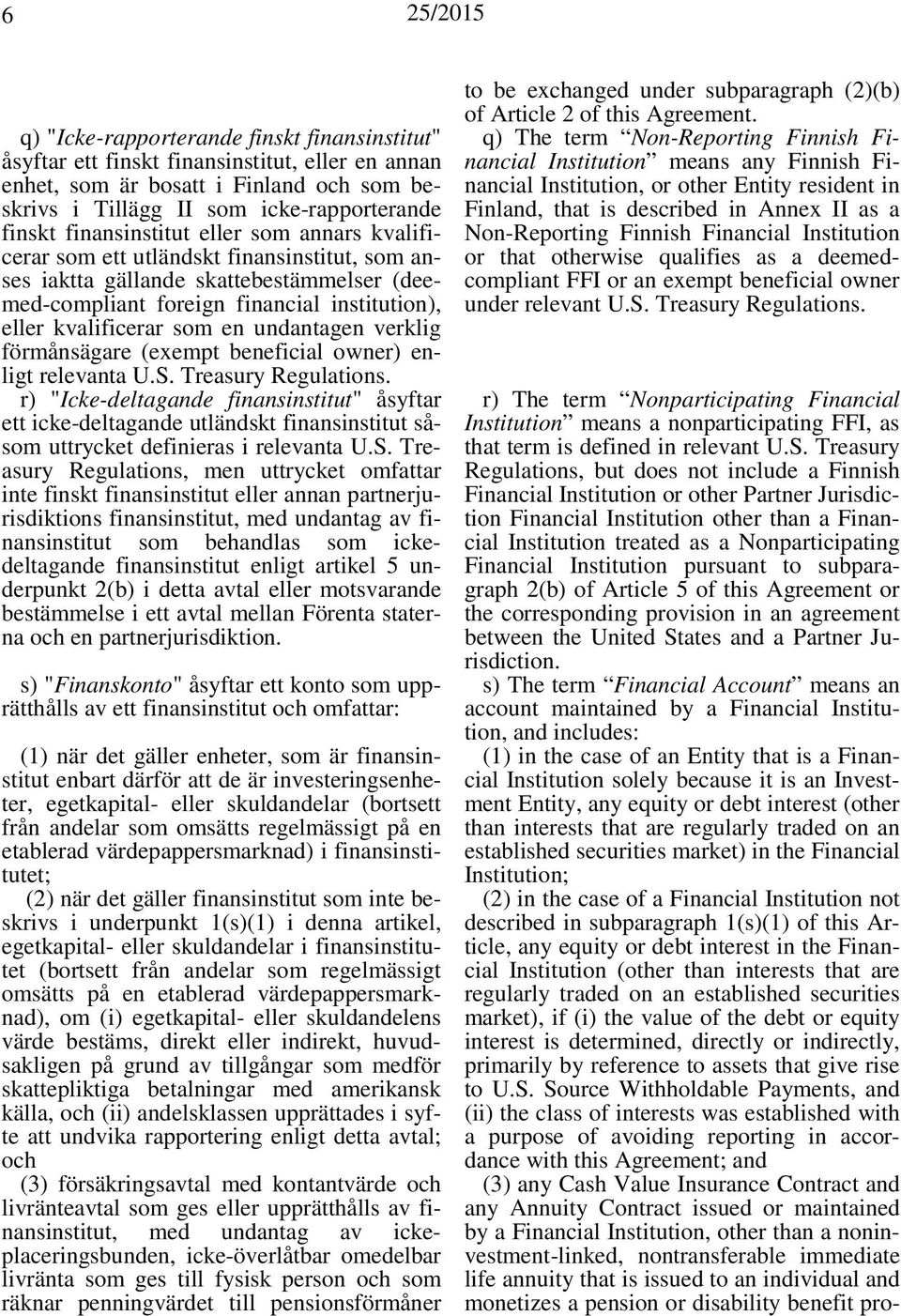 undantagen verklig förmånsägare (exempt beneficial owner) enligt relevanta U.S. Treasury Regulations.