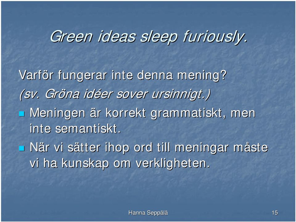 Gröna idéer sover ursinnigt.
