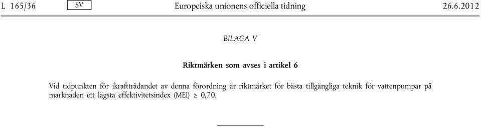 av denna förordning är riktmärket för bästa tillgängliga teknik för