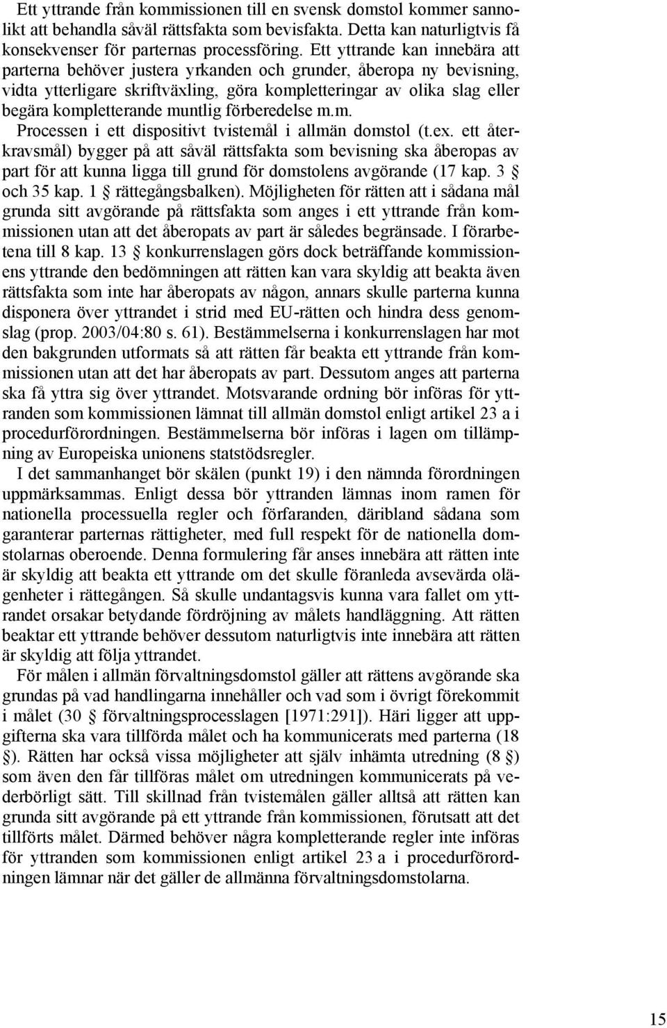 muntlig förberedelse m.m. Processen i ett dispositivt tvistemål i allmän domstol (t.ex.