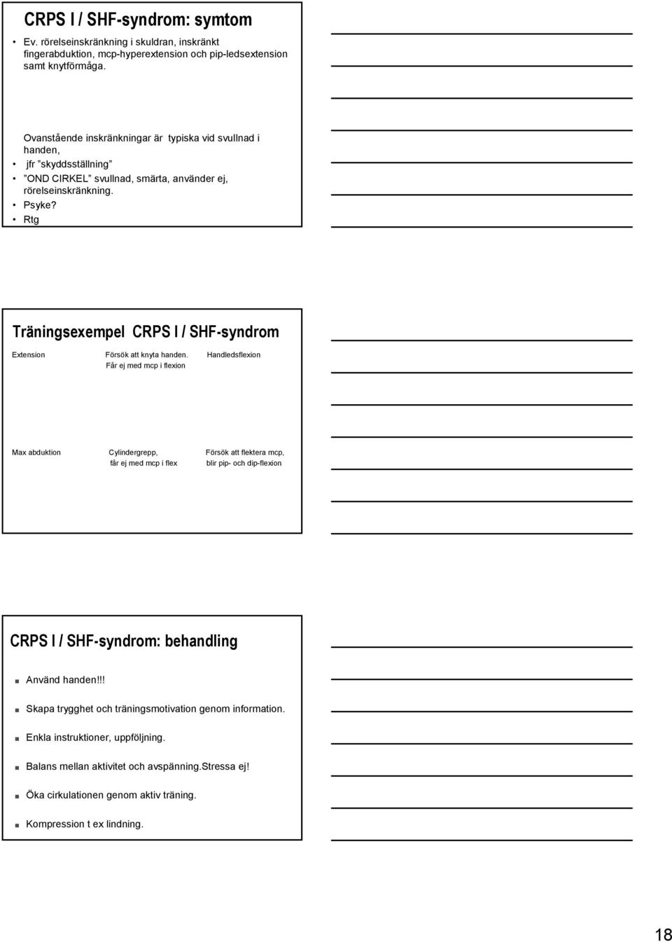 Rtg Träningsexempel CRPS l / SHF-syndrom Extension Försök att knyta handen.