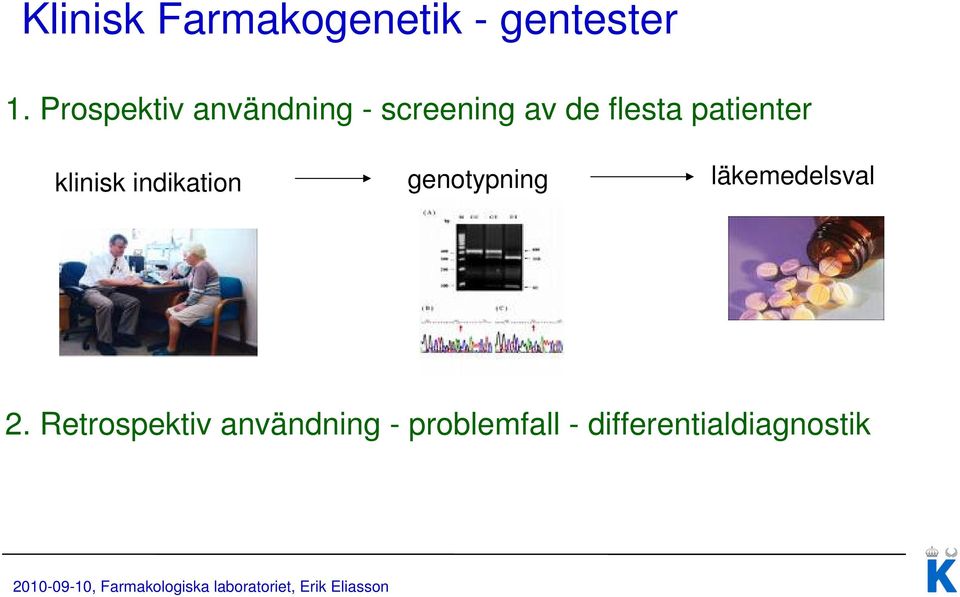 patienter klinisk indikation genotypning