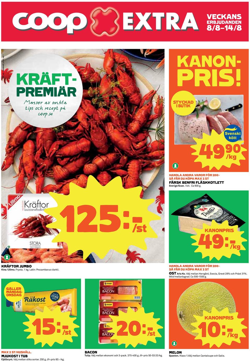 Frysta. 1 kg. Latin: Procambarus clarkii. HANDLA ANDRA VAROR FÖR 200:- SÅ FÅR DU KÖPA MAX 2 ST OST Arla Ko. Välj mellan Herrgård, Svecia, Grevé 28% och Präst 31%. Mild/mellanlagrad.