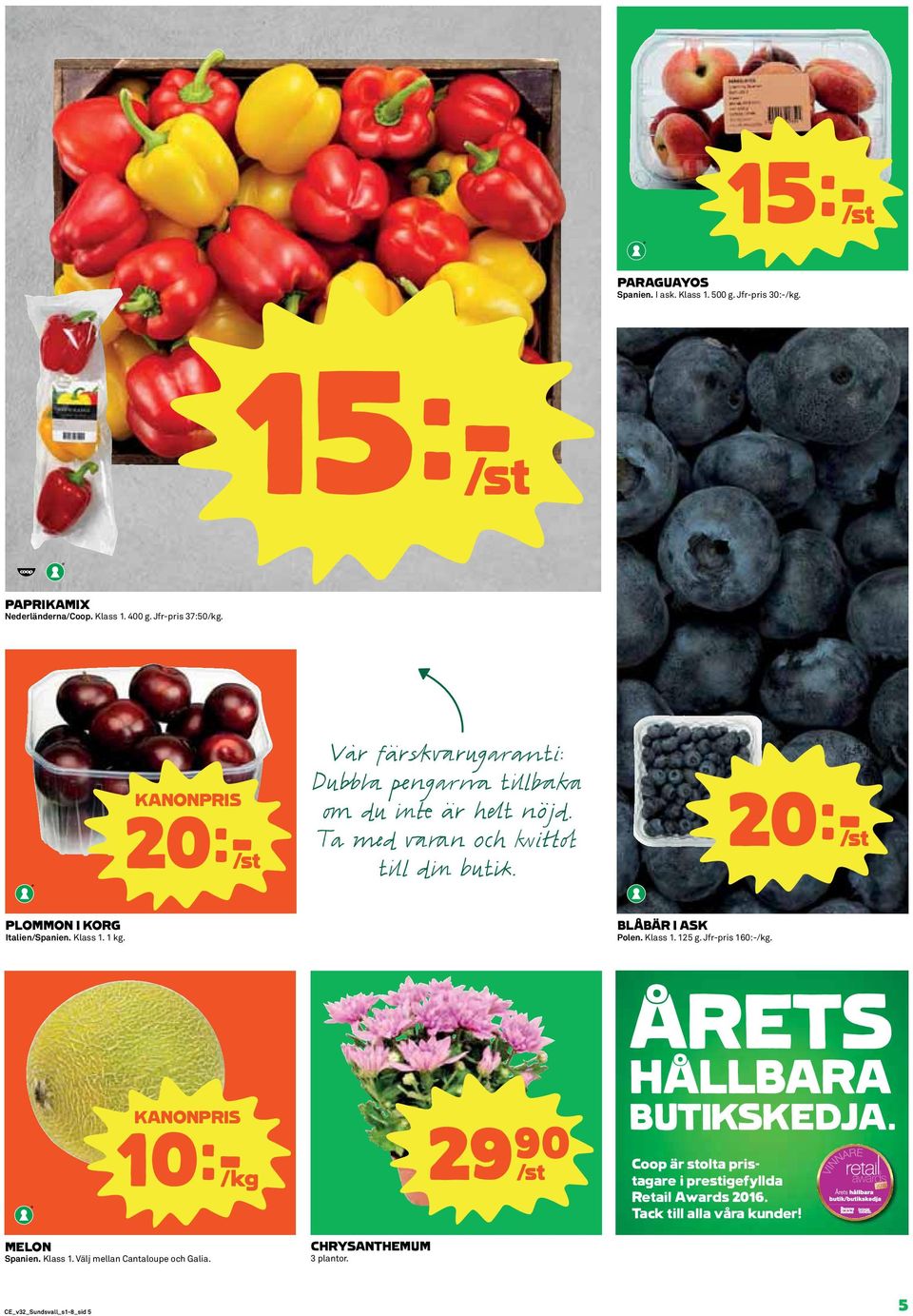 Klass 1. 125 g. Jfr-pris 160:-/kg. 10k/kg 29)= /st ÅRETS HÅLLBARA BUTIKSKEDJA. Coop är stolta pristagare i prestigefyllda Retail Awards 2016.