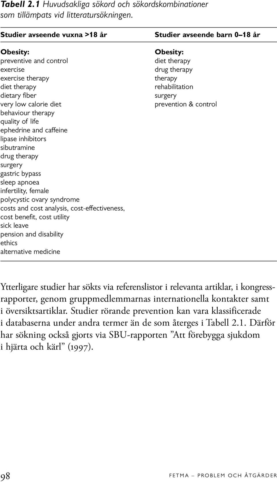 lipase inhibitors sibutramine drug therapy surgery gastric bypass sleep apnoea infertility, female polycystic ovary syndrome costs and cost analysis, cost-effectiveness, cost benefit, cost utility