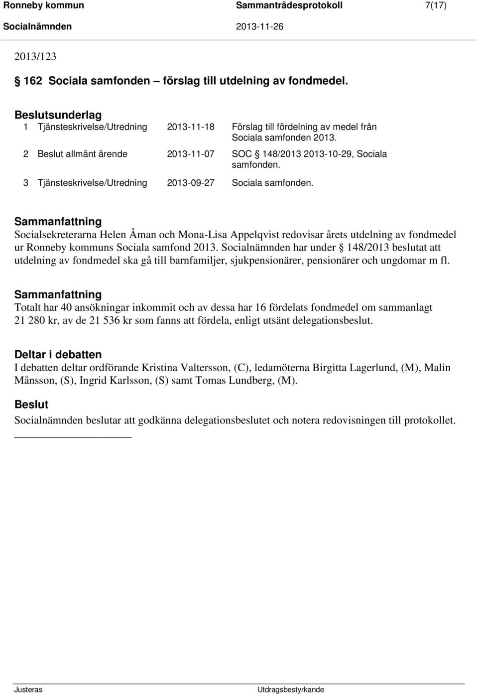 3 Tjänsteskrivelse/Utredning 2013-09-27 Sociala samfonden.