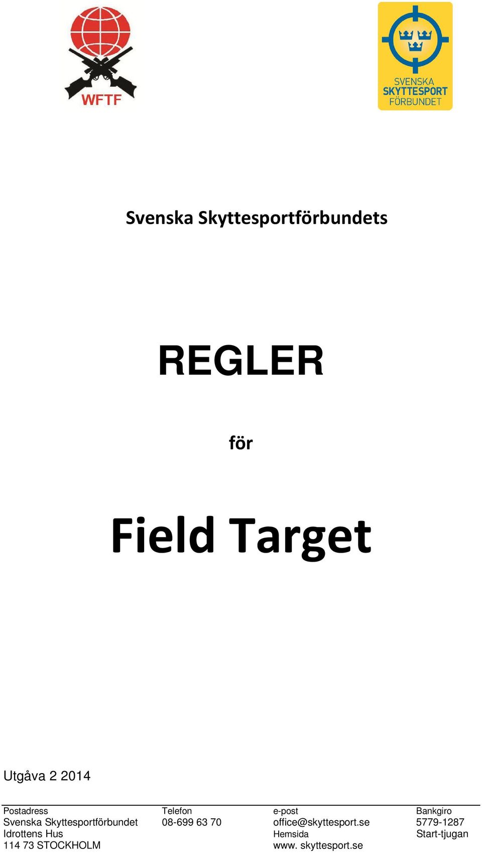 Skyttesportförbundet 08-699 63 70 office@skyttesport.