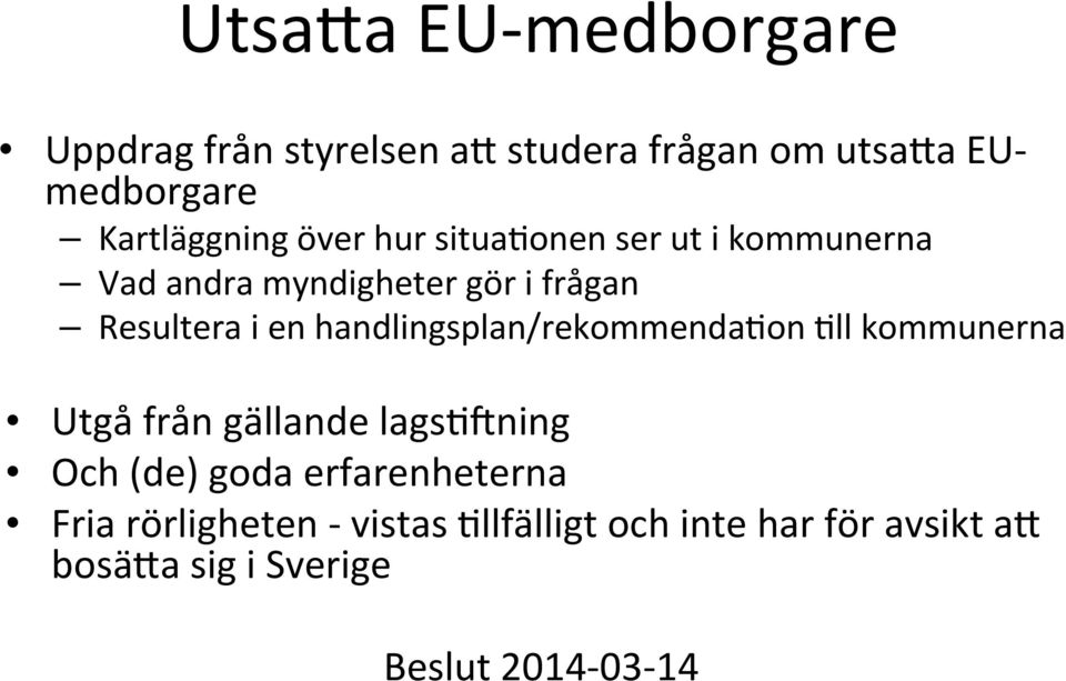 i en handlingsplan/rekommenda@on @ll kommunerna Utgå från gällande lags@dning Och (de) goda