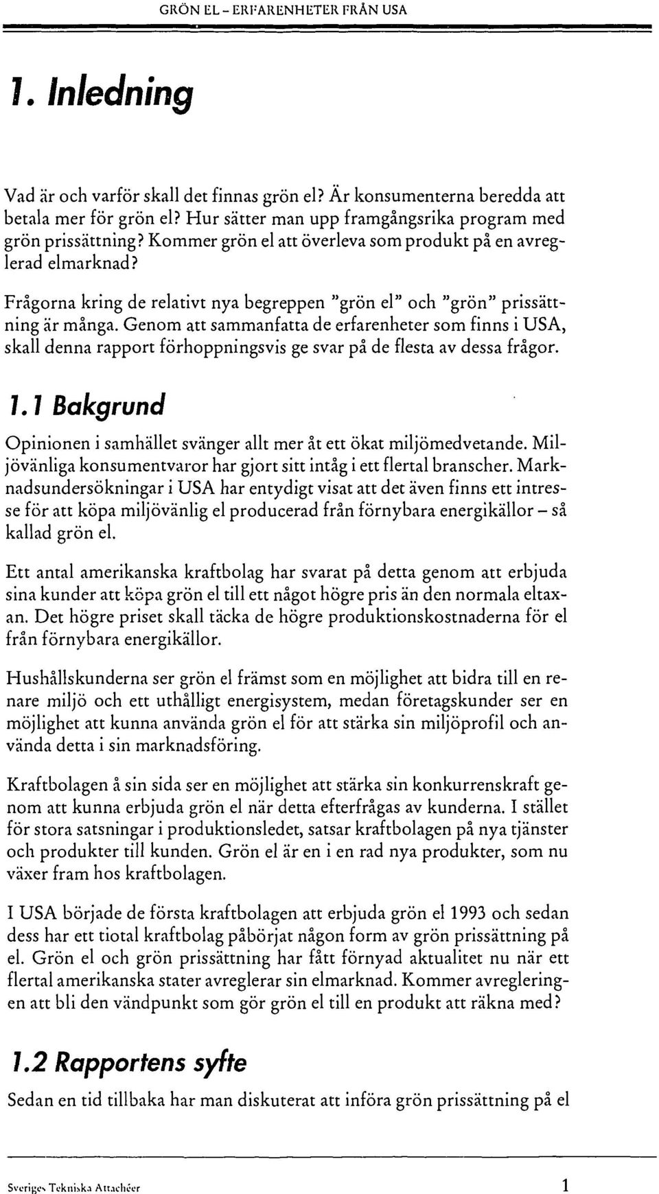 Frågorna kring de relativt nya begreppen "grön el" och "grön" prissättning är många.