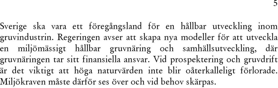 samhällsutveckling, där gruvnäringen tar sitt finansiella ansvar.