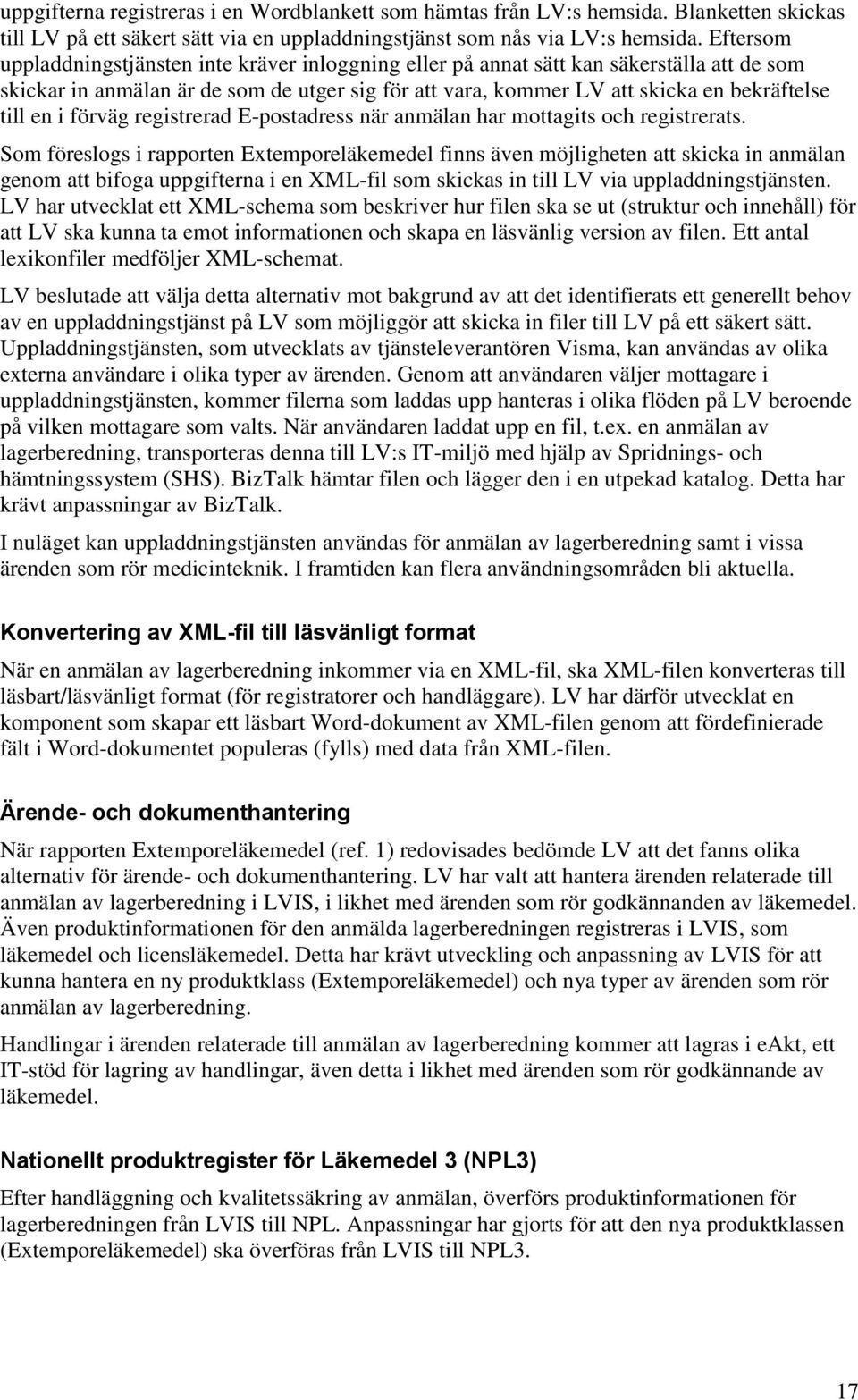 i förväg registrerad E-postadress när anmälan har mottagits och registrerats.