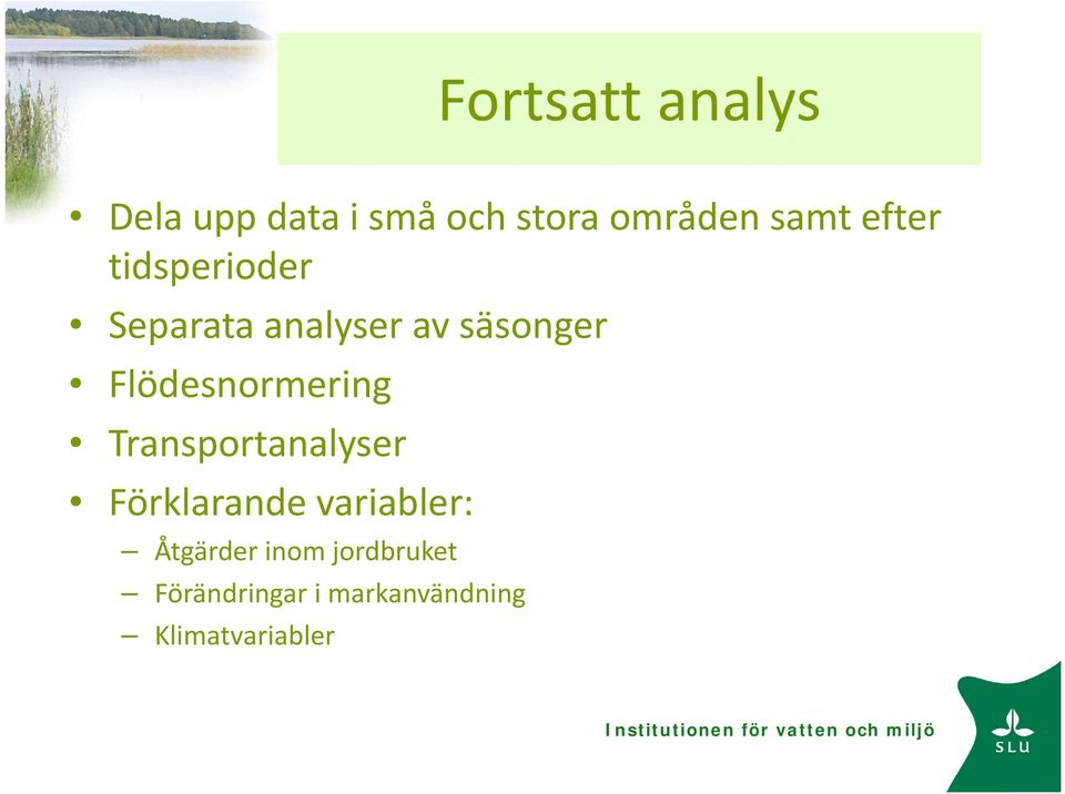 Flödesnormering Transportanalyser Förklarande variabler: