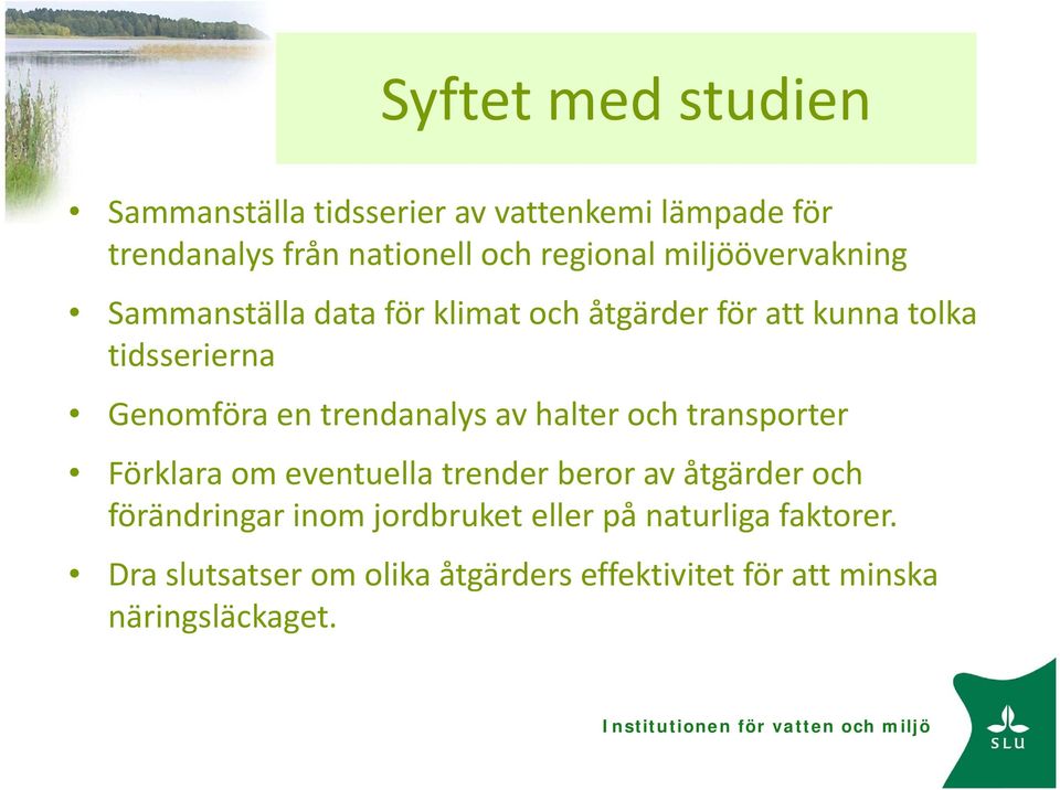 trendanalys av halter och transporter Förklara om eventuella trender beror av åtgärder och förändringar inom