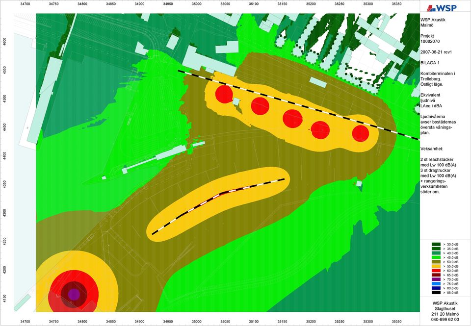 Veksamhet: 00 2 st reachstacker med Lw 100 db(a) 3 st dragtruckar med Lw 100 db(a) + rangeringsverksamheten söder om. 00 00 00 00 > 30.0 db >.