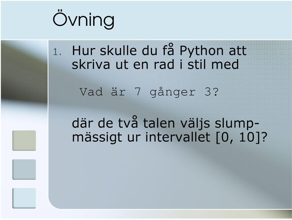 ut en rad i stil med Vad är 7