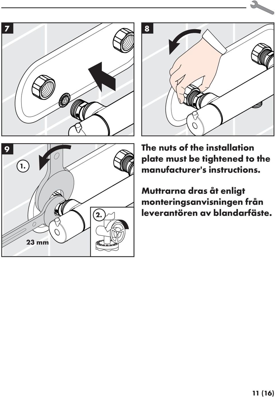 tightened to the manufacturer's instructions. 2.