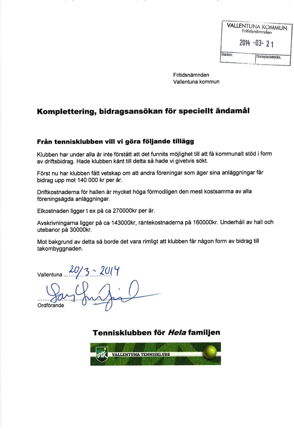 Först nu har klubben fått vetskap om att andra föreningar som äger sina anläggningar får bidrag upp mot 140 000 kr per år.