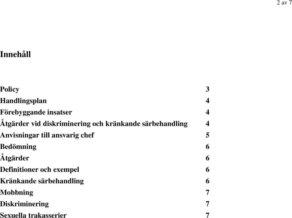 till ansvarig chef 5 Bedömning 6 Åtgärder 6 Definitioner och exempel 6