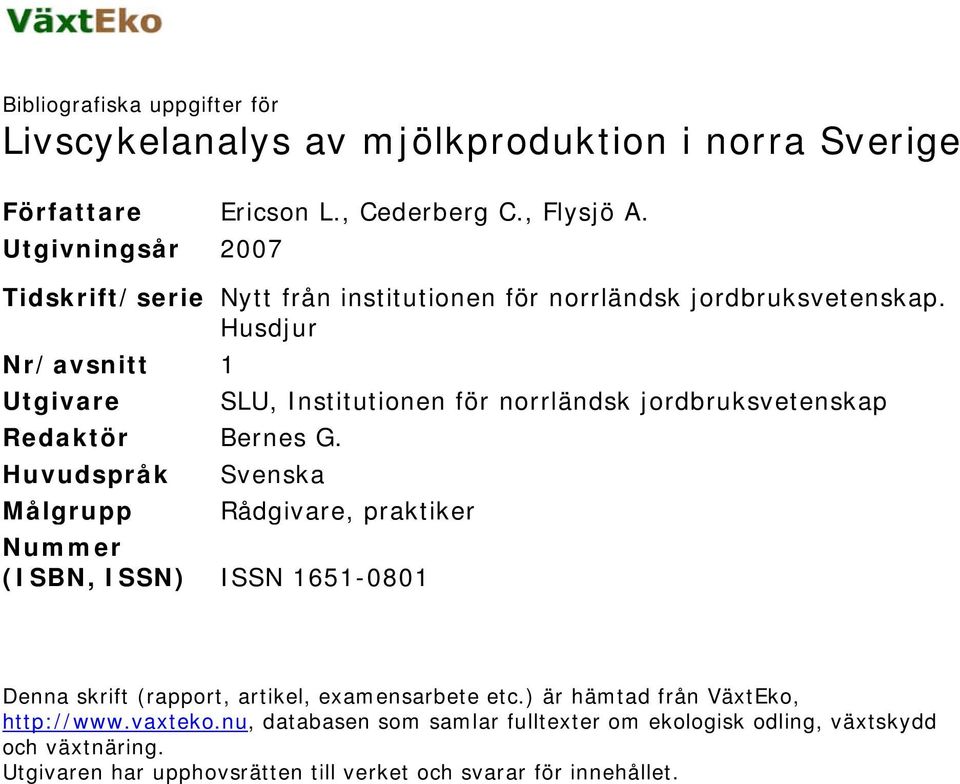 Husdjur Nr/avsnitt 1 Utgivare SLU, Institutionen för norrländsk jordbruksvetenskap Redaktör Bernes G.