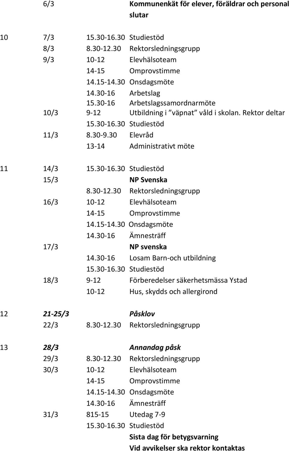 30-12.30 Rektorsledningsgrupp 16/3 17/3 NP svenska 14.
