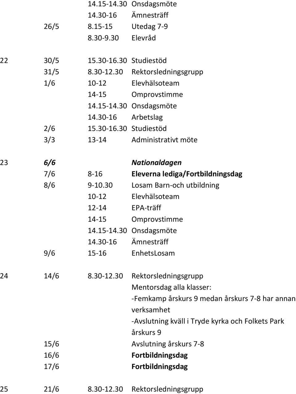 30 Losam Barn-och utbildning 12-14 EPA-träff 9/6 15-16 EnhetsLosam 24 14/6 8.30-12.