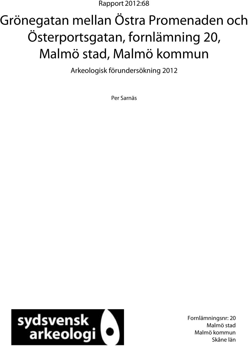 Malmö kommun Arkeologisk förundersökning 2012 Per