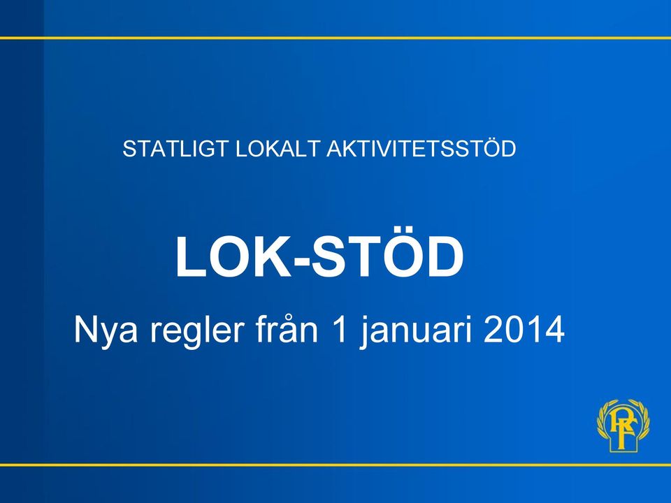 LOK-STÖD Nya