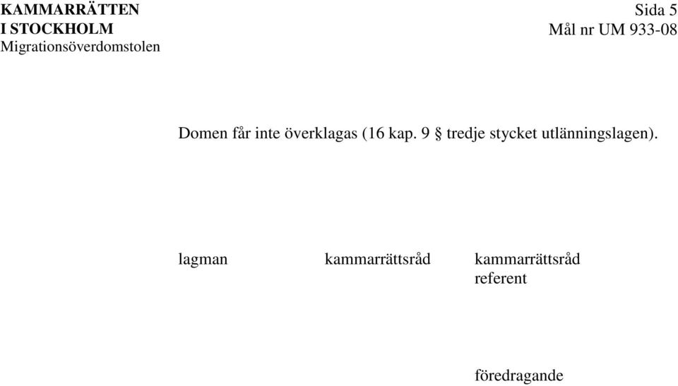 9 tredje stycket utlänningslagen).