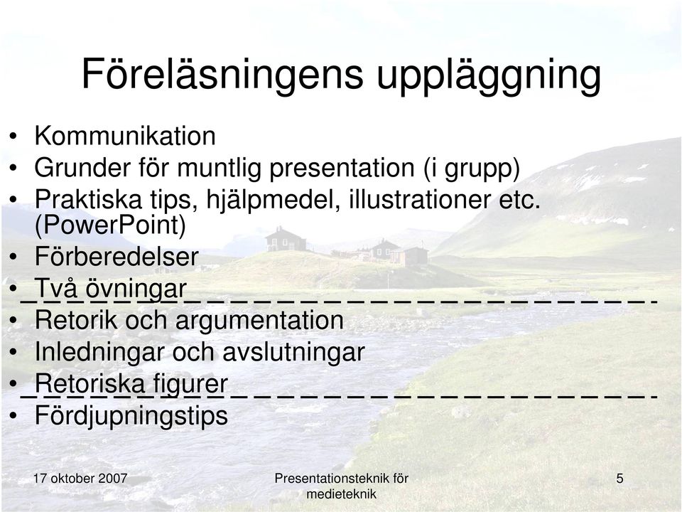 etc. (PowerPoint) Förberedelser Två övningar Retorik och