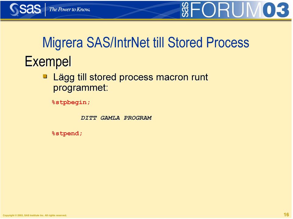 %stpbegin; %stpend; DITT GAMLA PROGRAM Copyright