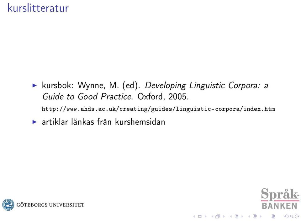 Practice. Oxford, 2005. http://www.ahds.ac.uk/creating/guides/linguistic-corpora/index.