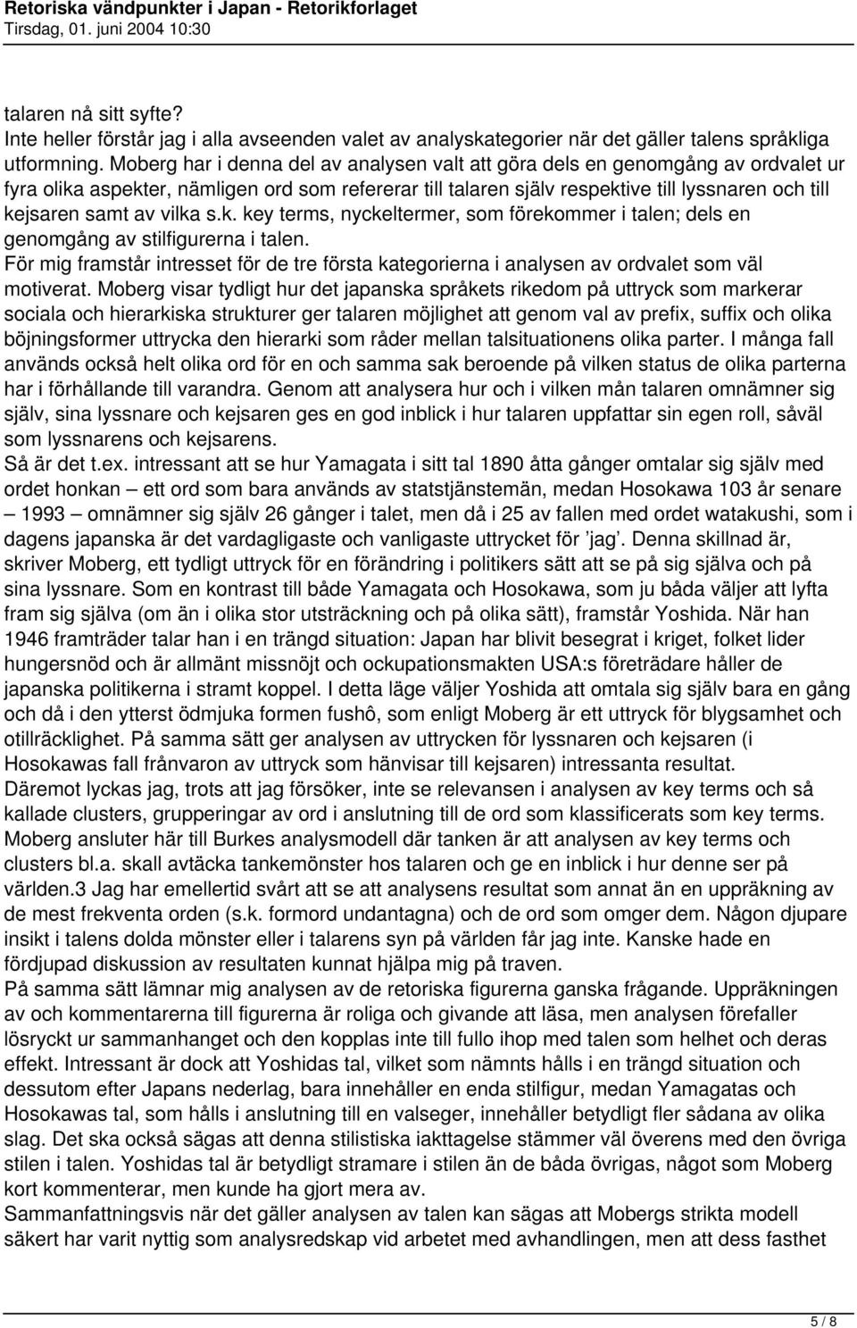 av vilka s.k. key terms, nyckeltermer, som förekommer i talen; dels en genomgång av stilfigurerna i talen.