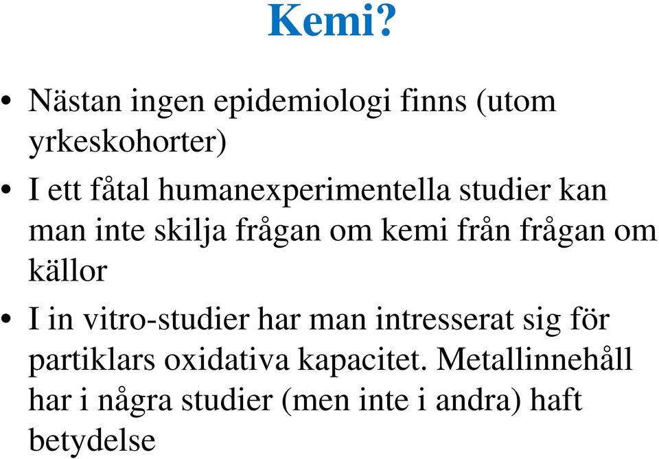 om källor I in vitro-studier har man intresserat sig för partiklars