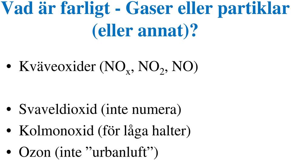 Kväveoxider (NO x, NO 2, NO)